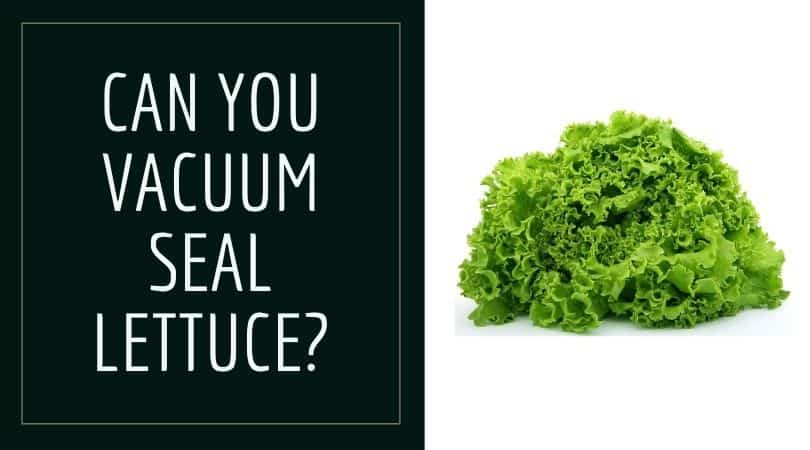 Vacuum Sealed Lettuce